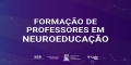 Curso de Neuroeducação do MEC abre 5 mil novas vagas